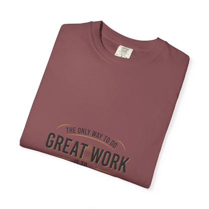 Steve Jobs Quote T-Shirt — "Great Work Is To Love What You Do" Motivational Tee