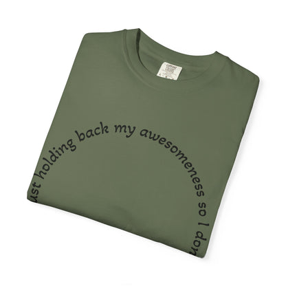 T-Shirt — "I'm just holding back my awesomeness" Circle Text Graphic Tee
