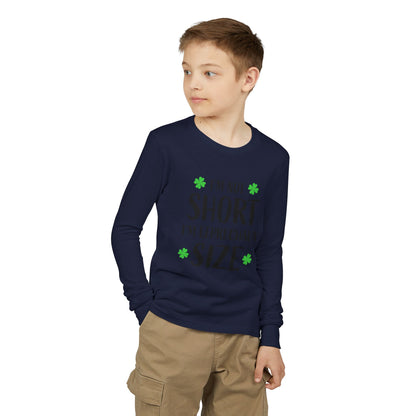 Youth Long Sleeve Tee — “I’m Not Short I’m Leprechaun Size” St. Patrick’s Day Shirt