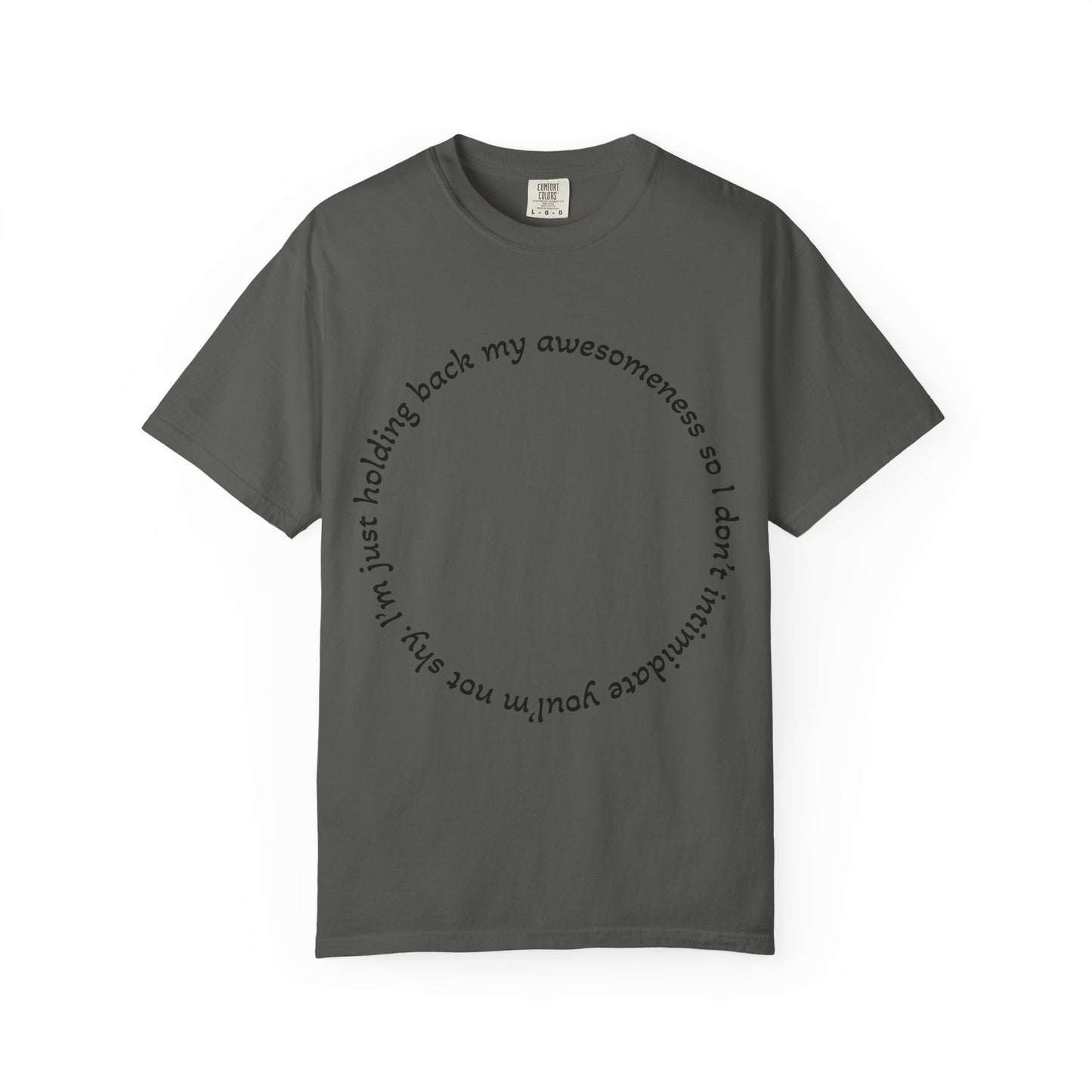 T-Shirt — "I'm just holding back my awesomeness" Circle Text Graphic Tee