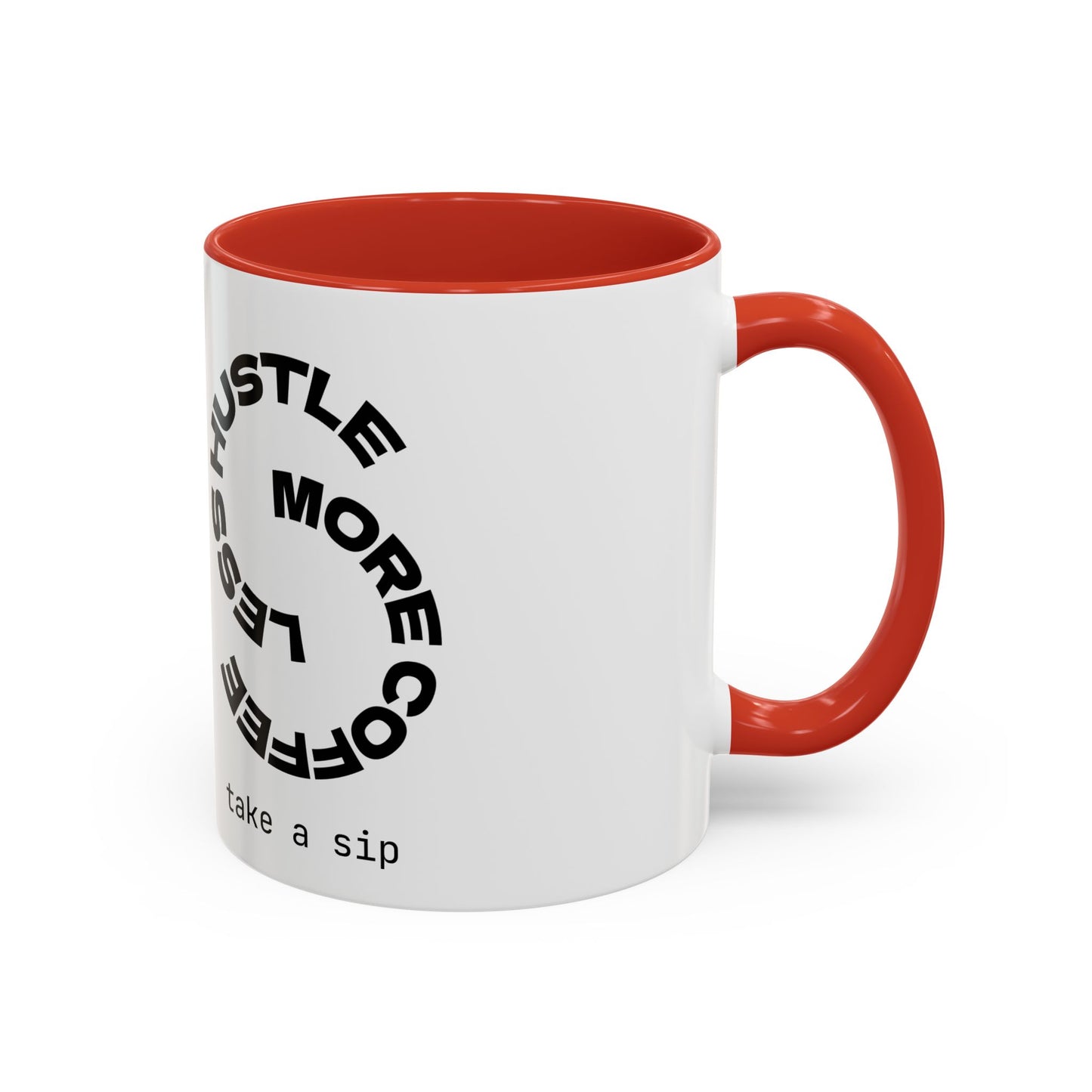 Motivational Hustle Accent Coffee Mug — “Less Hustle, More Coffee”