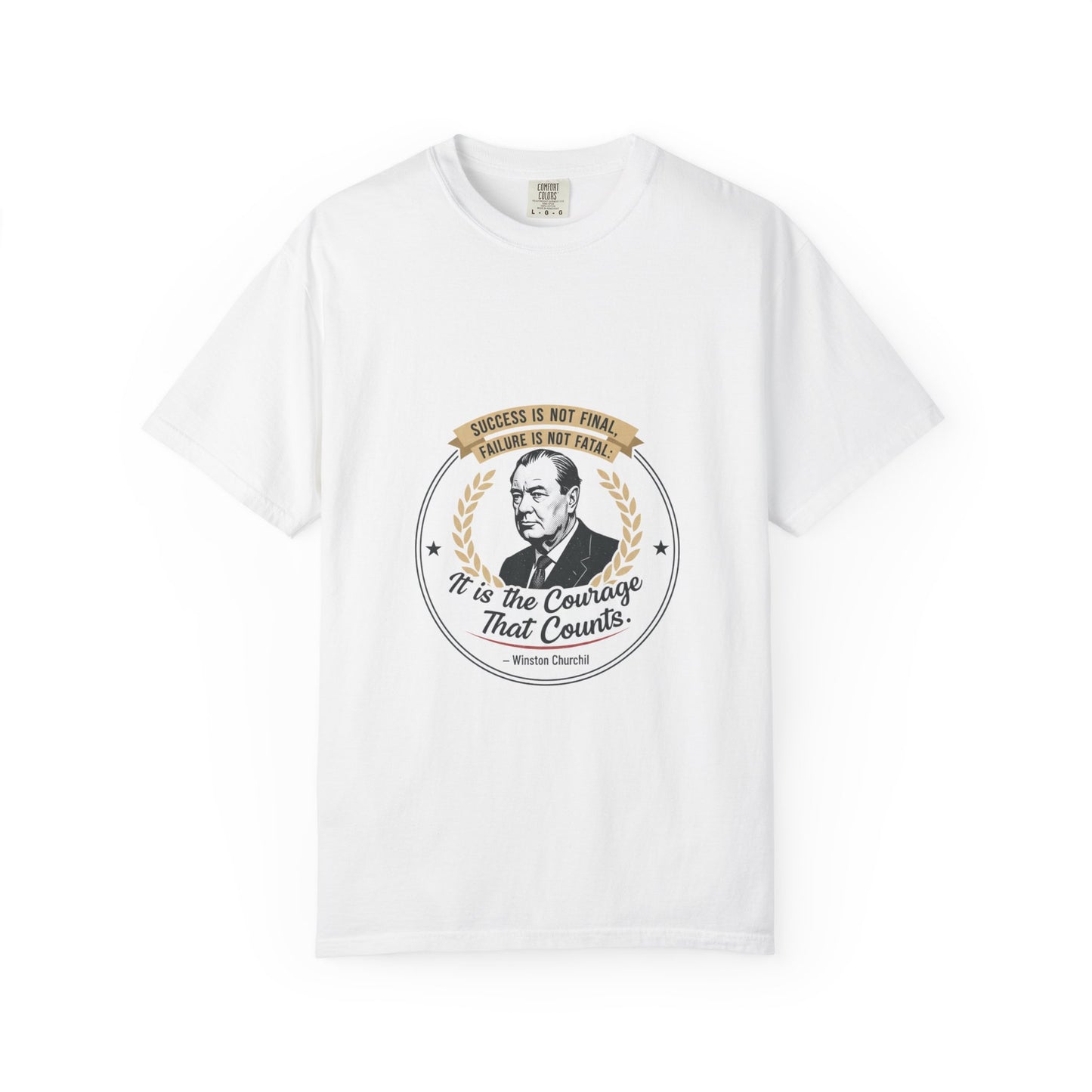 Courage Quote T-Shirt — "It Is the Courage That Counts" Motivational Tee