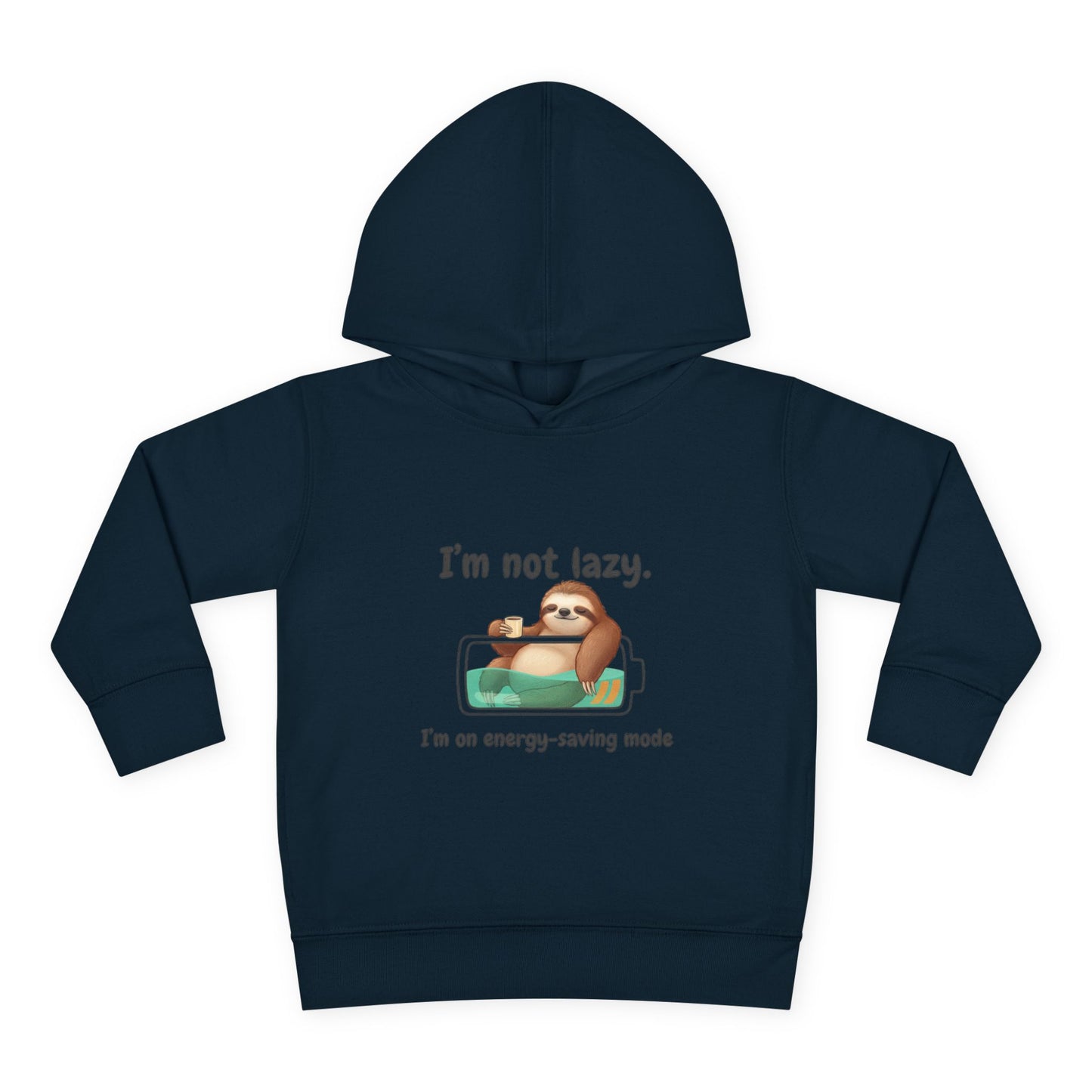 Toddler Hoodie — "I'm Not Lazy" Sloth Energy-Saving Pullover