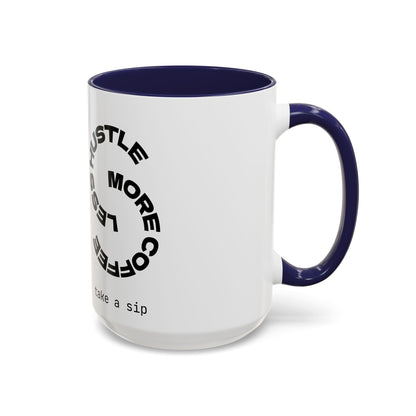 Motivational Hustle Accent Coffee Mug — “Less Hustle, More Coffee”