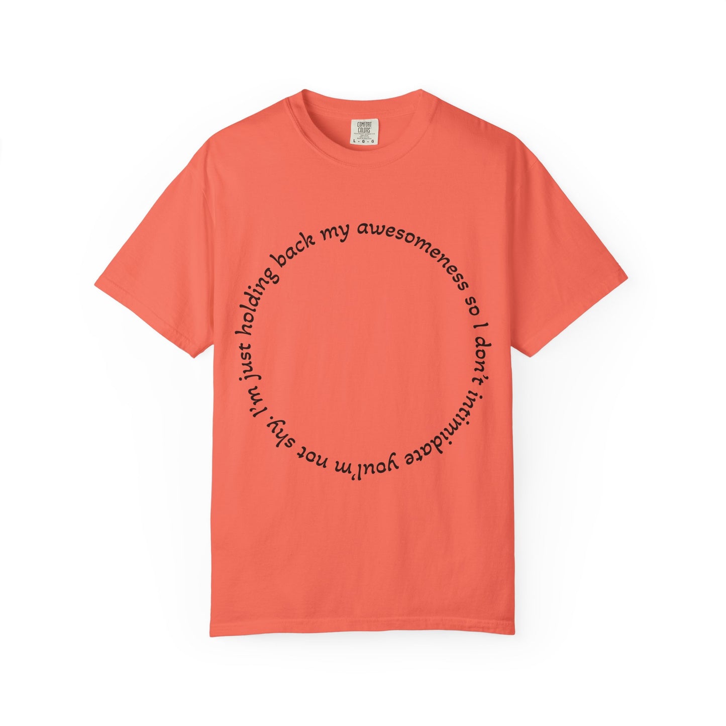 T-Shirt — "I'm just holding back my awesomeness" Circle Text Graphic Tee