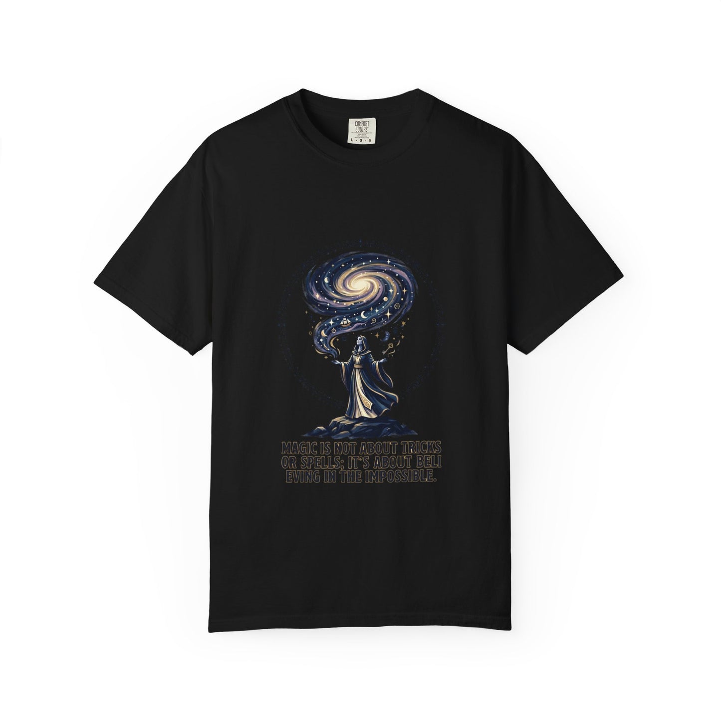 Magic Believe T‑Shirt — Wizard Gazing at Galaxy with "Magic is not about tricks or spells; it's about believing in the impossible" Quote