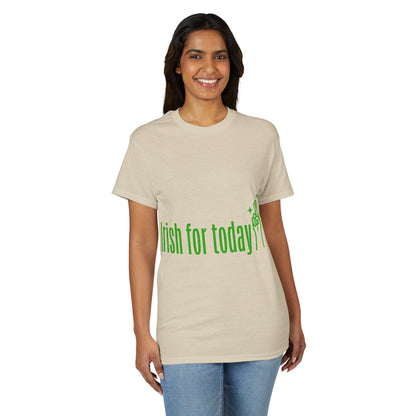 Irish For Today T-Shirt — St. Patrick’s Day Shamrock Graphic Tee