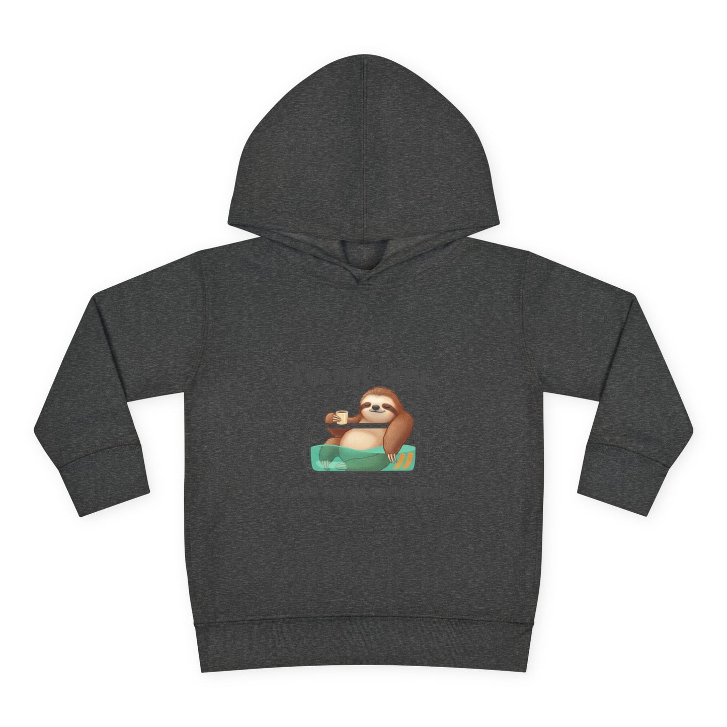 Toddler Hoodie — "I'm Not Lazy" Sloth Energy-Saving Pullover