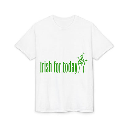 Irish For Today T-Shirt — St. Patrick’s Day Shamrock Graphic Tee