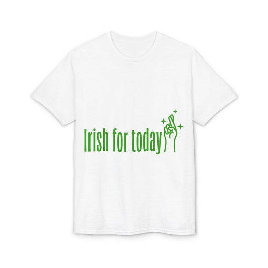 Irish For Today T-Shirt — St. Patrick’s Day Shamrock Graphic Tee