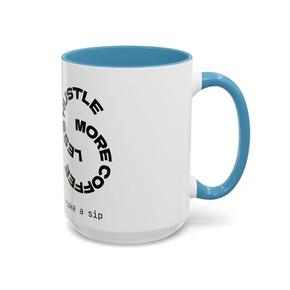 Motivational Hustle Accent Coffee Mug — “Less Hustle, More Coffee”