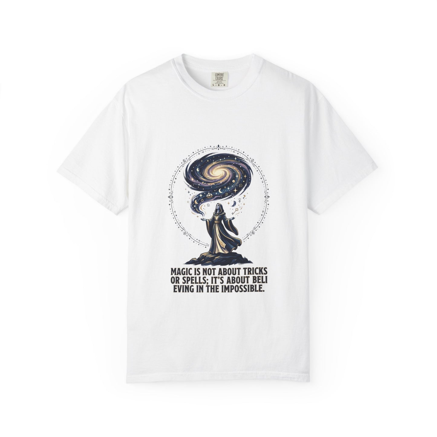 Magic Believe T‑Shirt — Wizard Gazing at Galaxy with "Magic is not about tricks or spells; it's about believing in the impossible" Quote