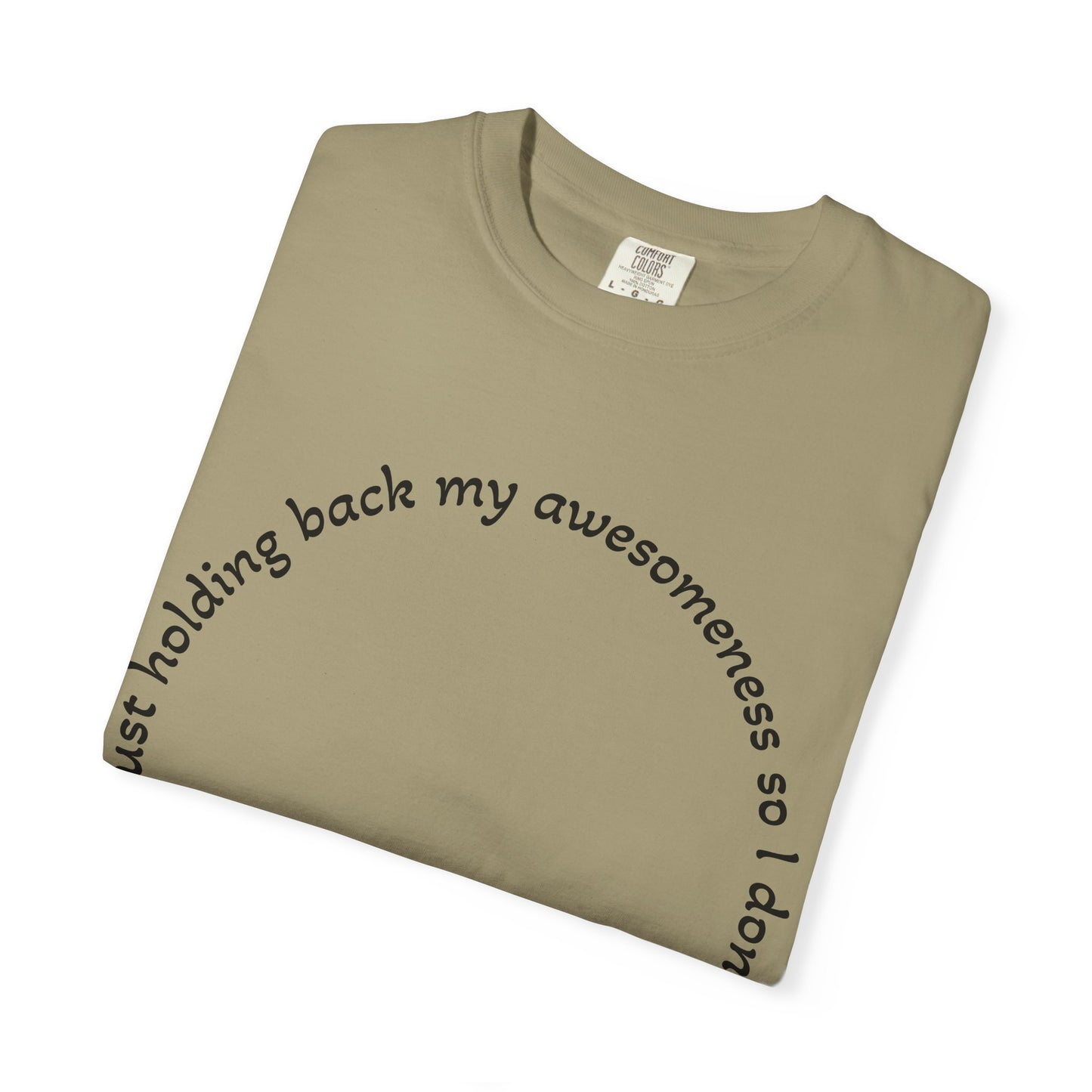 T-Shirt — "I'm just holding back my awesomeness" Circle Text Graphic Tee