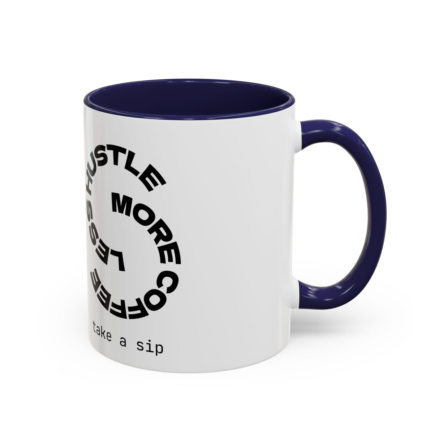 Motivational Hustle Accent Coffee Mug — “Less Hustle, More Coffee”