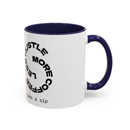 Motivational Hustle Accent Coffee Mug — “Less Hustle, More Coffee”