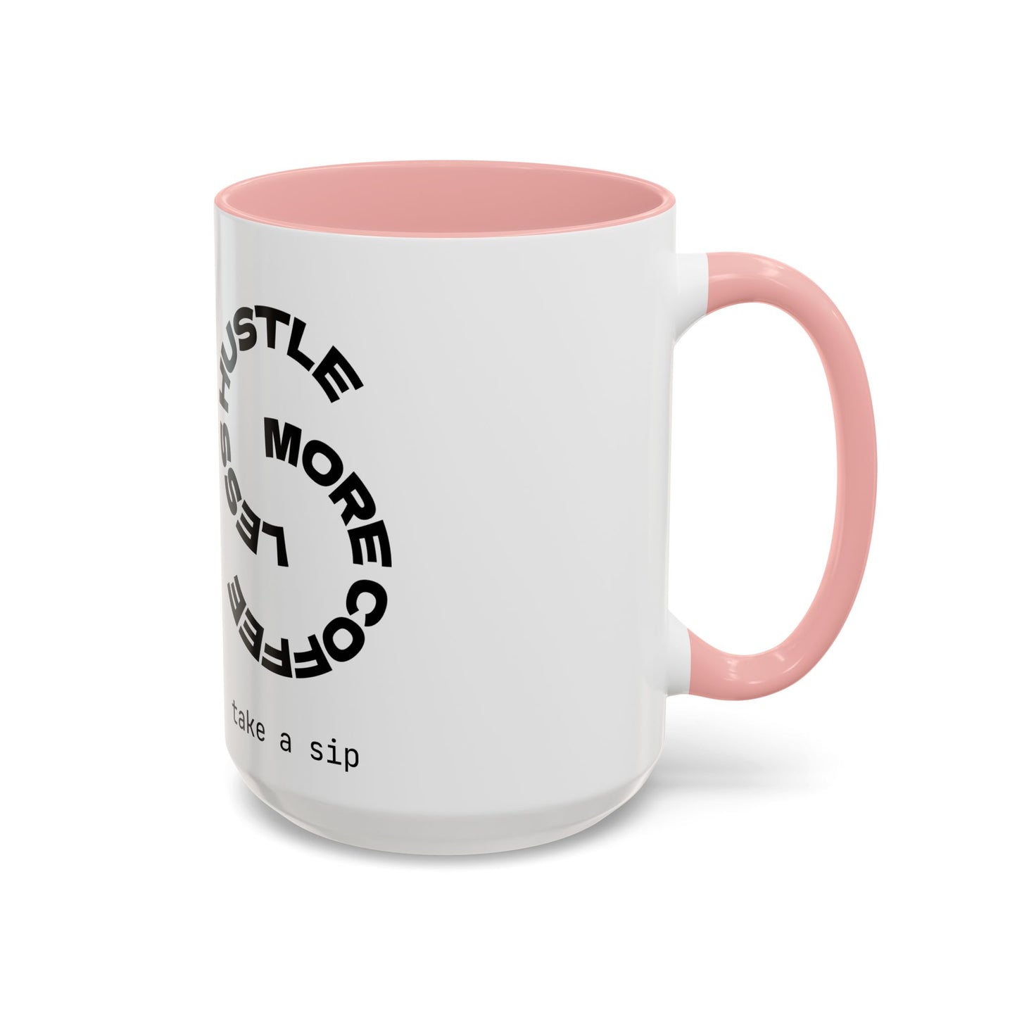 Motivational Hustle Accent Coffee Mug — “Less Hustle, More Coffee”