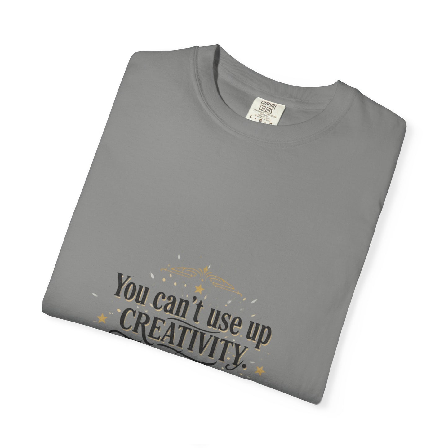 Creativity Quote T-Shirt — "You can't use up creativity" Motivational Graphic Tee