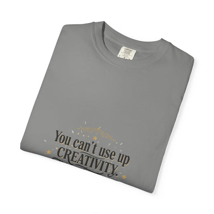 Creativity Quote T-Shirt — "You can't use up creativity" Motivational Graphic Tee