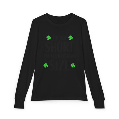 Youth Long Sleeve Tee — “I’m Not Short I’m Leprechaun Size” St. Patrick’s Day Shirt