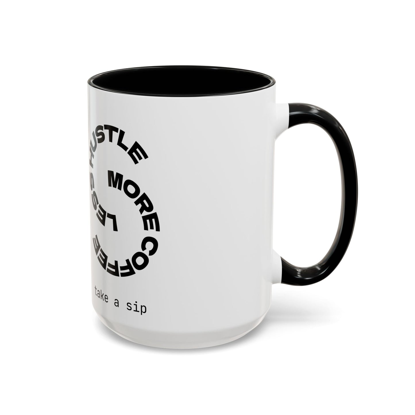 Motivational Hustle Accent Coffee Mug — “Less Hustle, More Coffee”