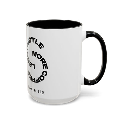 Motivational Hustle Accent Coffee Mug — “Less Hustle, More Coffee”