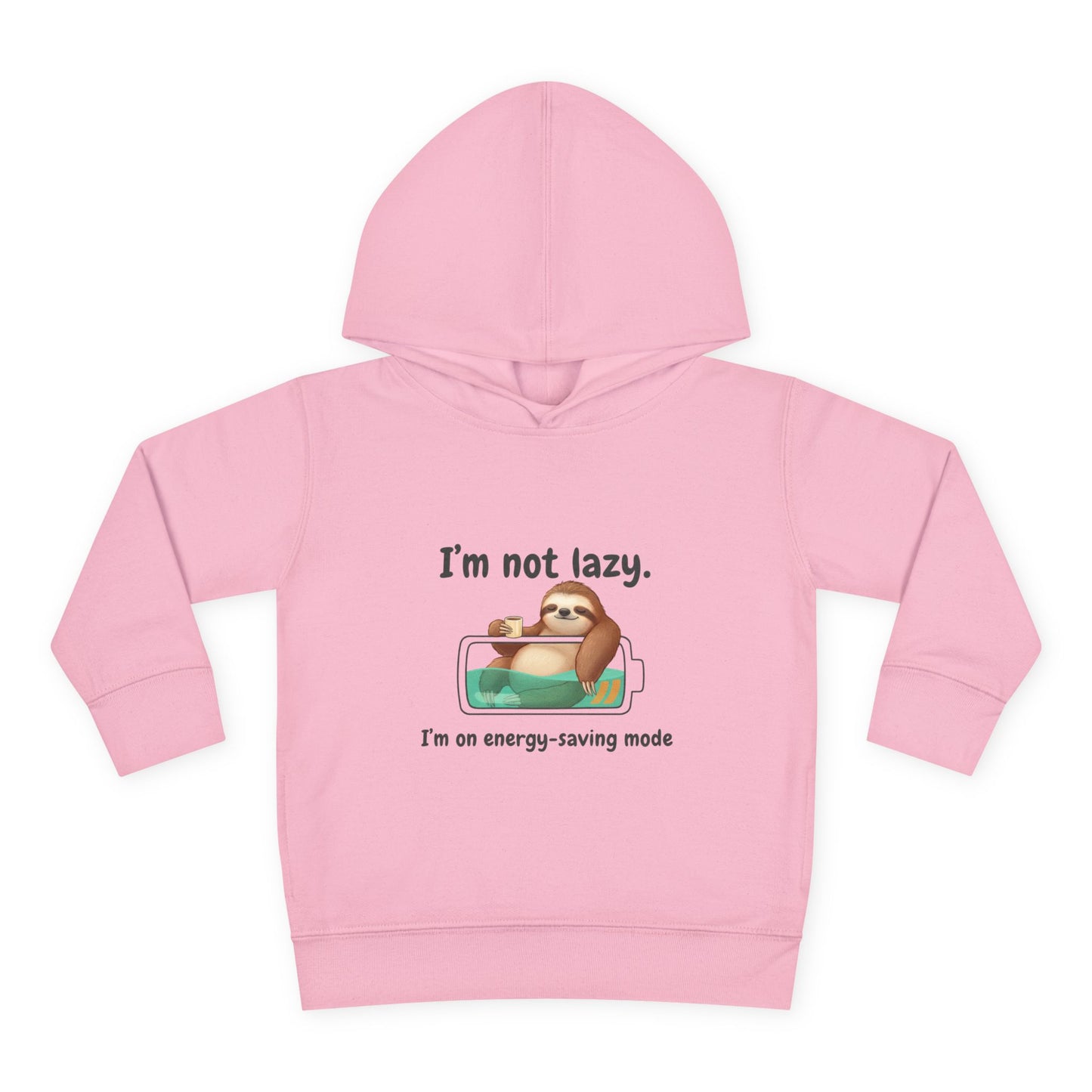 Toddler Hoodie — "I'm Not Lazy" Sloth Energy-Saving Pullover