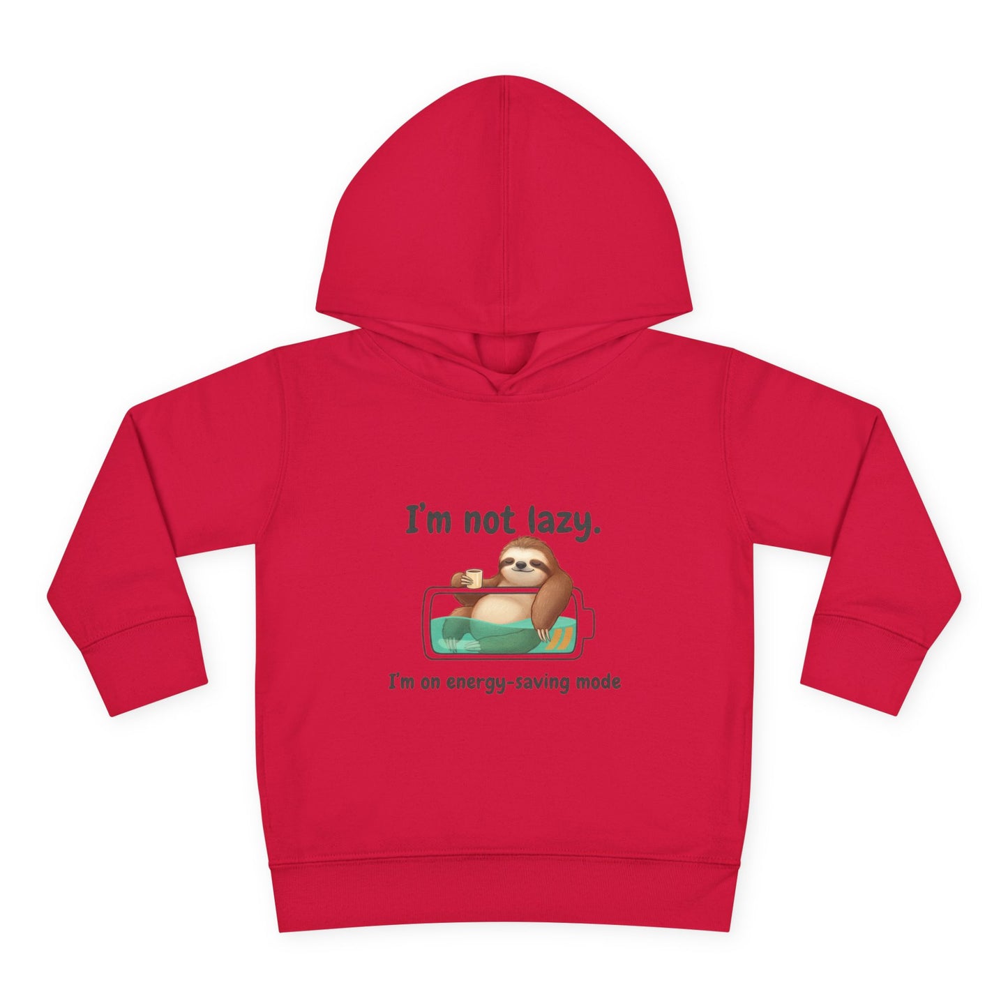 Toddler Hoodie — "I'm Not Lazy" Sloth Energy-Saving Pullover