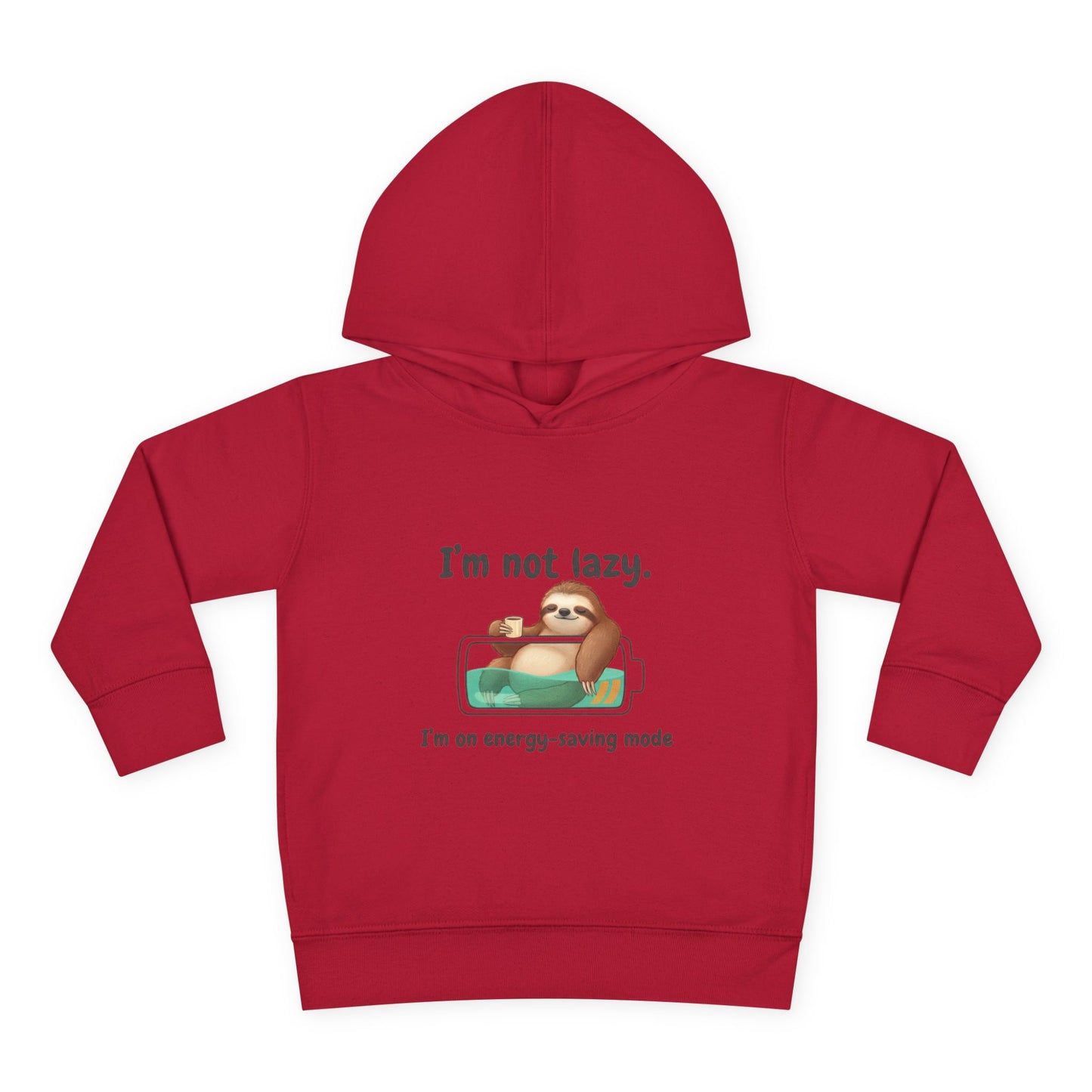 Toddler Hoodie — "I'm Not Lazy" Sloth Energy-Saving Pullover