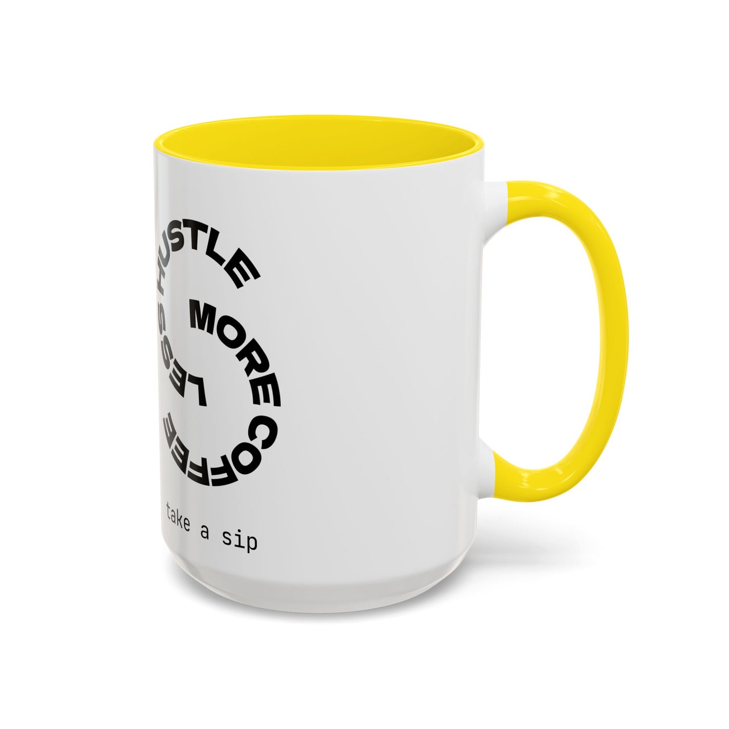 Motivational Hustle Accent Coffee Mug — “Less Hustle, More Coffee”