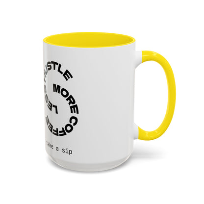 Motivational Hustle Accent Coffee Mug — “Less Hustle, More Coffee”