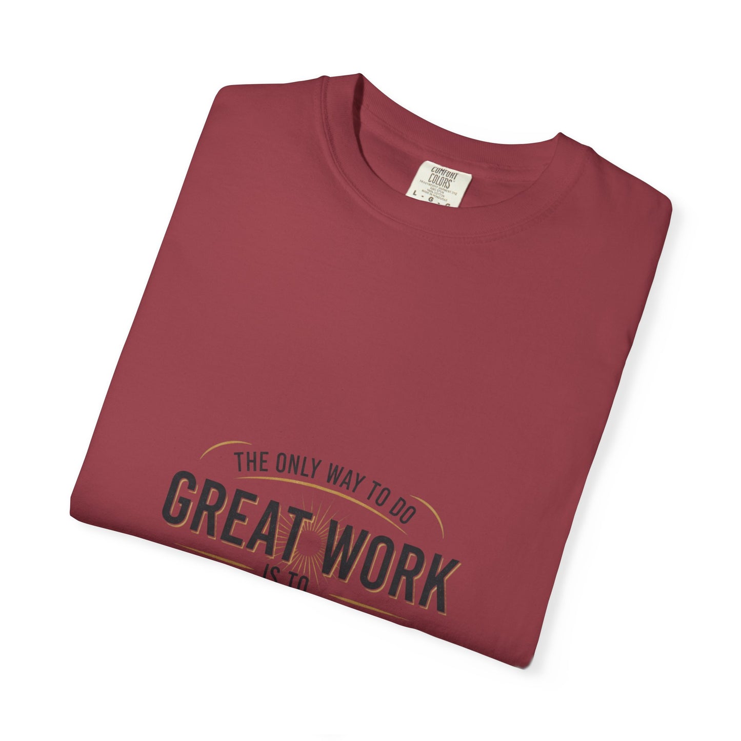 Steve Jobs Quote T-Shirt — "Great Work Is To Love What You Do" Motivational Tee