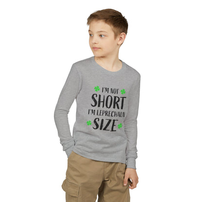 Youth Long Sleeve Tee — “I’m Not Short I’m Leprechaun Size” St. Patrick’s Day Shirt