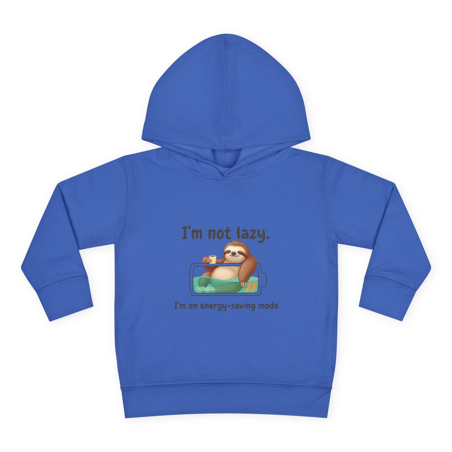Toddler Hoodie — "I'm Not Lazy" Sloth Energy-Saving Pullover