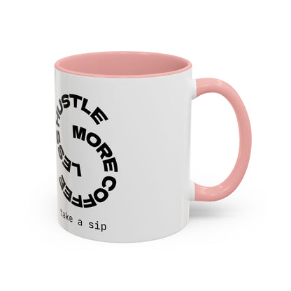 Motivational Hustle Accent Coffee Mug — “Less Hustle, More Coffee”