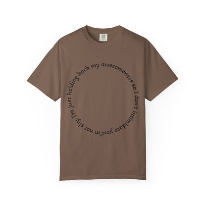 T-Shirt — "I'm just holding back my awesomeness" Circle Text Graphic Tee